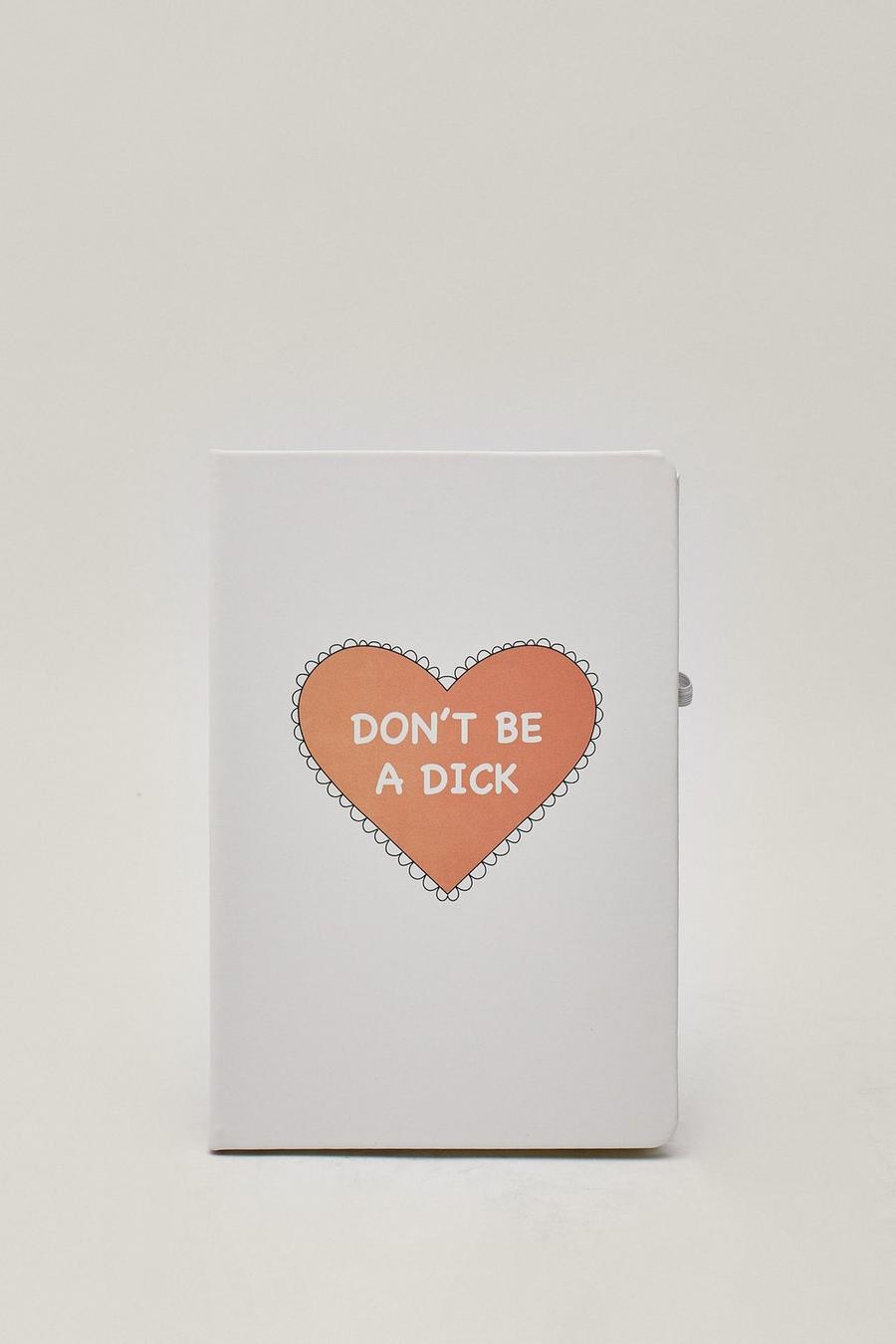 Don't Be A Dick Notebook