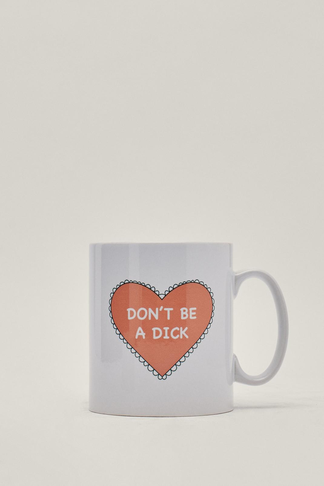 White Don't Be a Dick Heart Graphic Mug image number 1