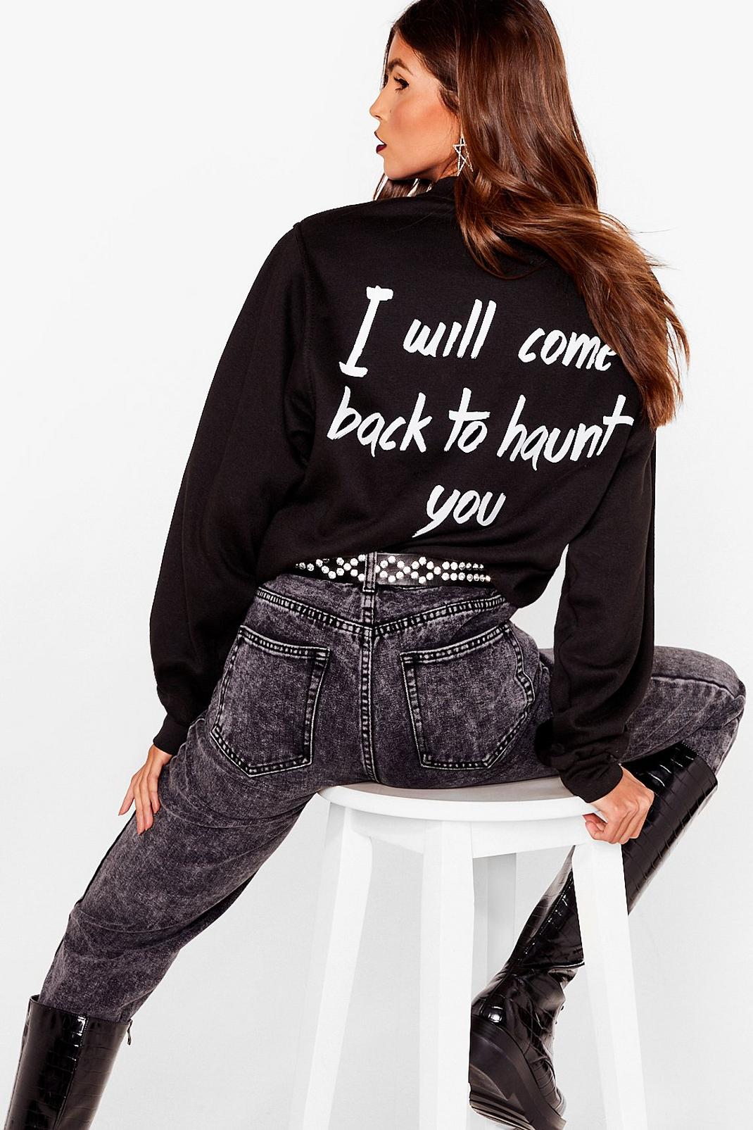 I Will Come Back to Haunt You Graphic Sweatshirt image number 1