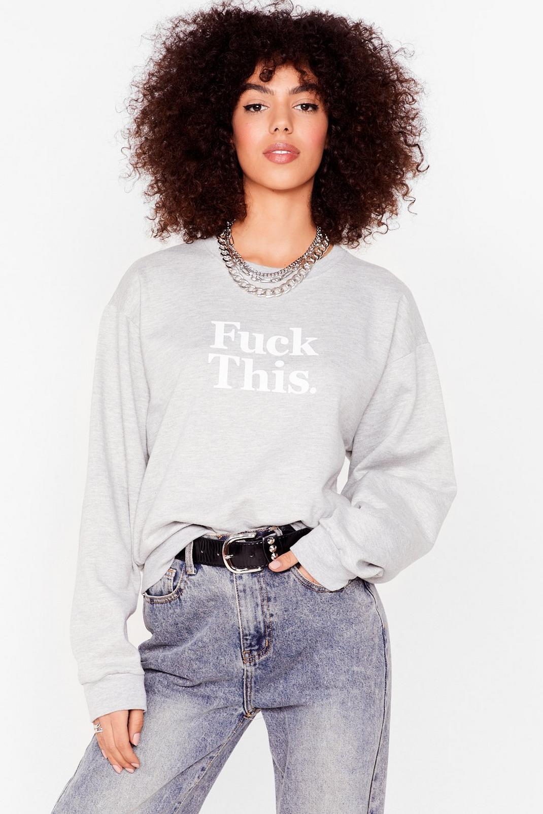 Fuck This Sweatshirt image number 1