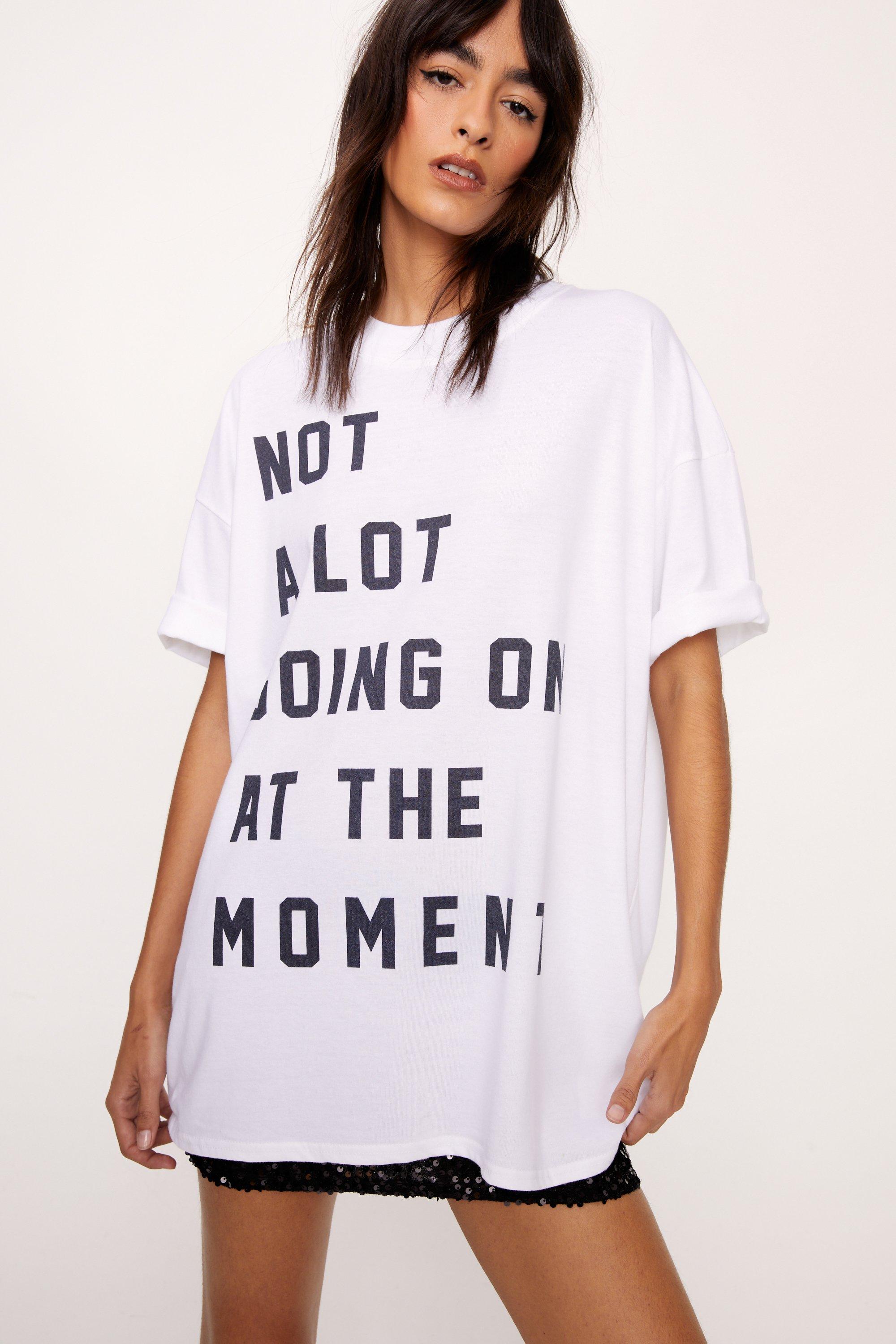 Not A Lot Going On at The Moment Shirt Women 22 Tshirt Plus Size